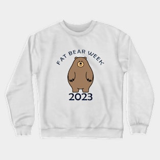 FAT BEAR WEEK Crewneck Sweatshirt